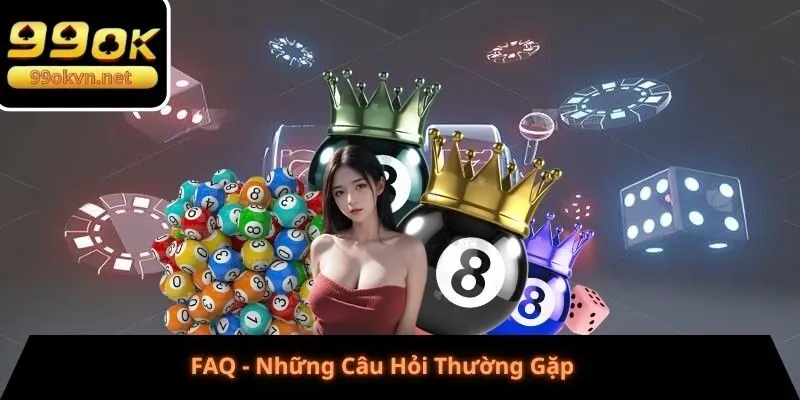 FAQ - Những Câu Hỏi Thường Gặp FAQ - Những Câu Hỏi Thường Gặp