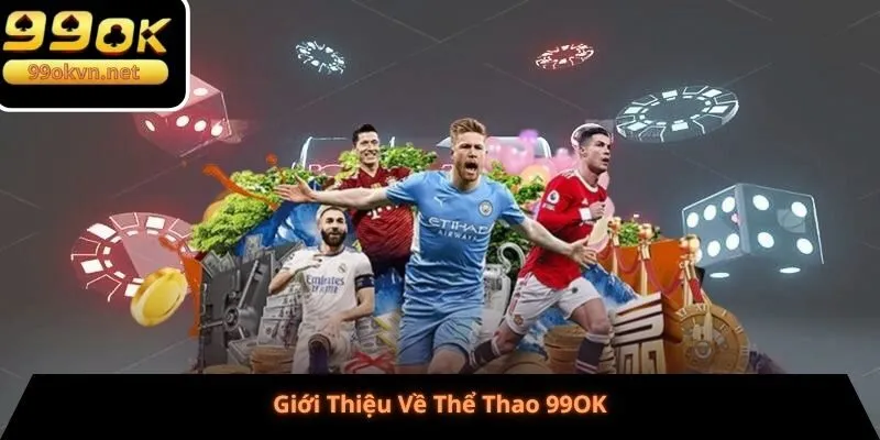 Giới Thiệu Về Thể Thao 99OK