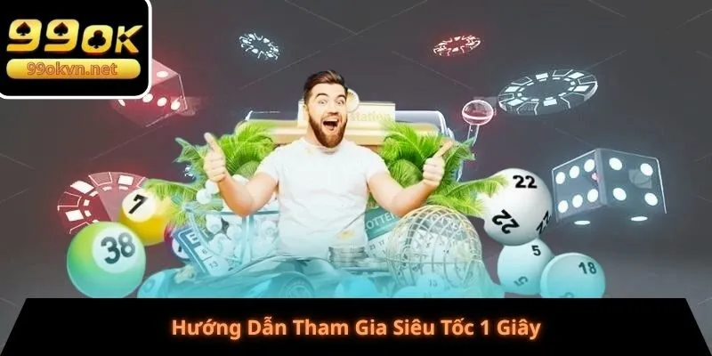 Hướng Dẫn Tham Gia Siêu Tốc 1 Giây