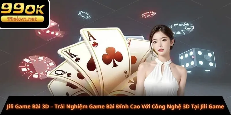 Jili Game bài 3d