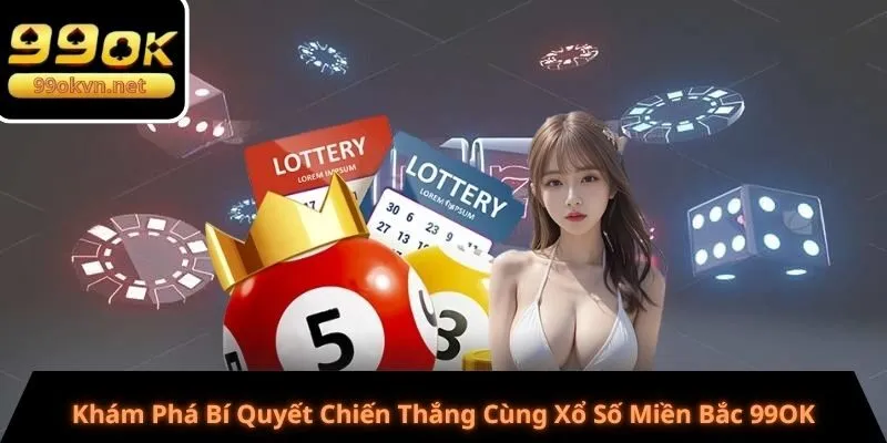 xổ số miền bắc 99ok