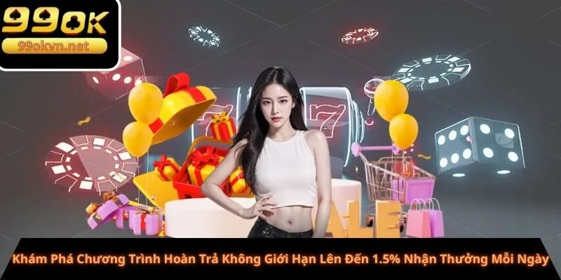 Hoàn trả không giới hạn lên đến 1.5%