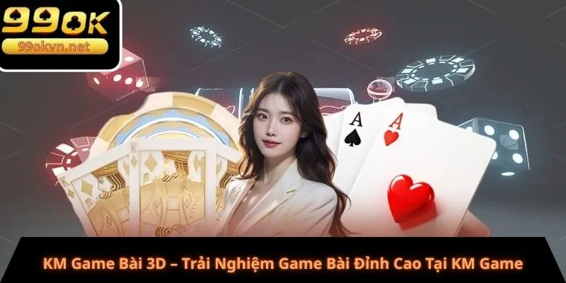 KM game bài 3d