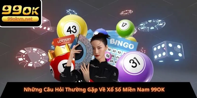Những Câu Hỏi Thường Gặp Về Xổ Số Miền Nam 99OK Những Câu Hỏi Thường Gặp Về Xổ Số Miền Nam 99OK
